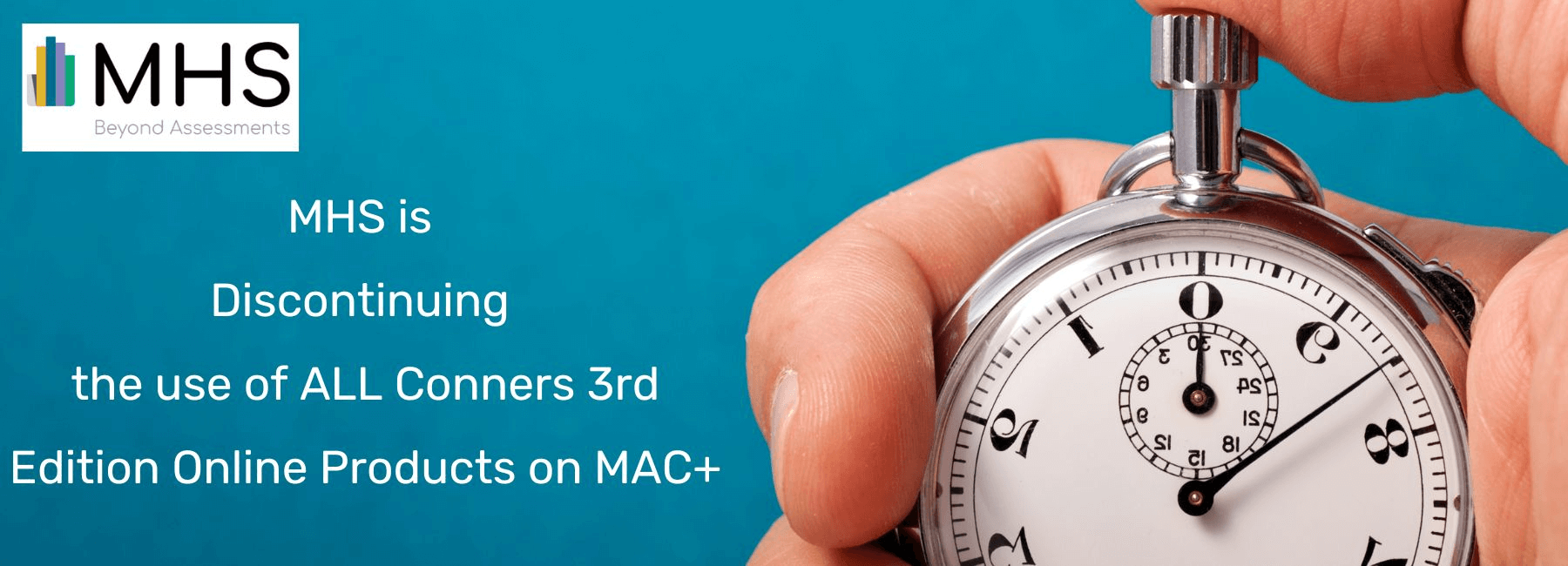 MHS Discontinuing the use of all Conners 3rd edition online products on MAC+