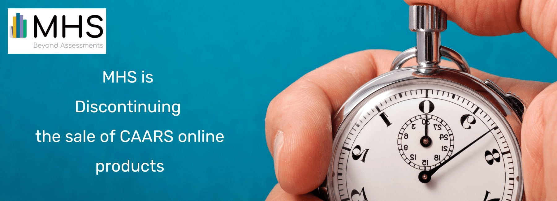 MHS is discontinuing the sale of CAARS online products